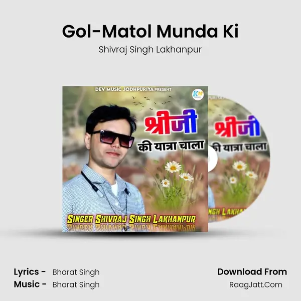 Gol-Matol Munda Ki mp3 song