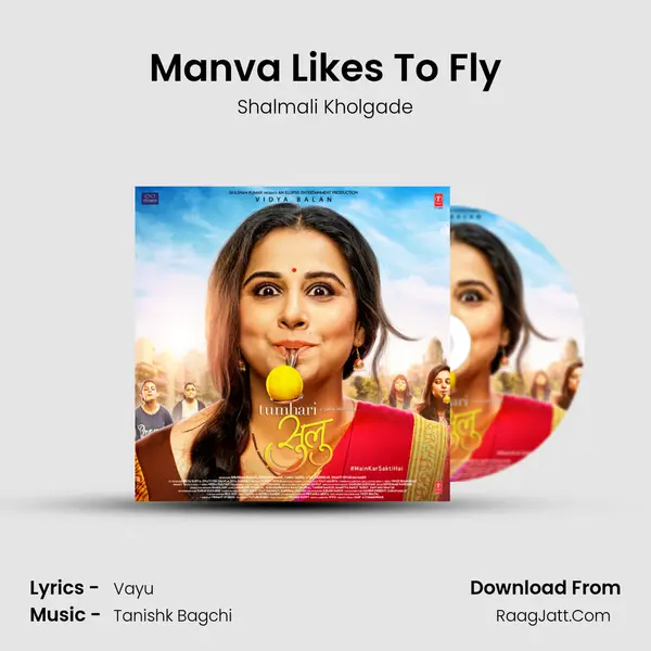 Manva Likes To Fly Song mp3 | Shalmali Kholgade