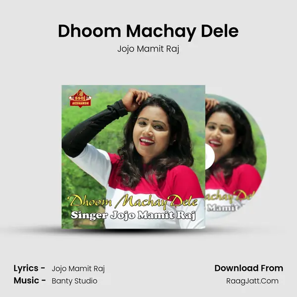 Dhoom Machay Dele Song mp3 | Jojo Mamit Raj