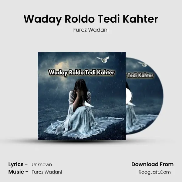 Waday Roldo Tedi Kahter Song mp3 | Furoz Wadani