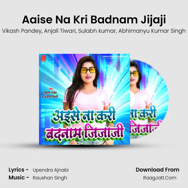 Aaise Na Kri Badnam Jijaji mp3 song