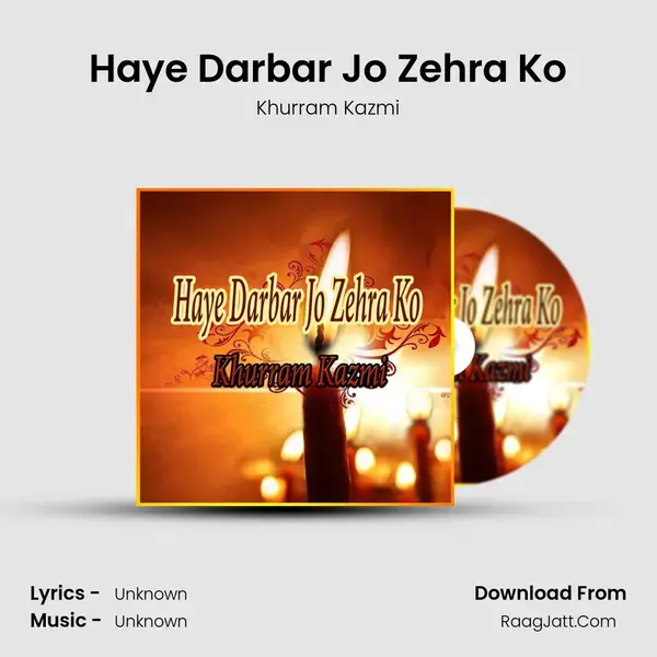 Haye Darbar Jo Zehra Ko - Single - Khurram Kazmi