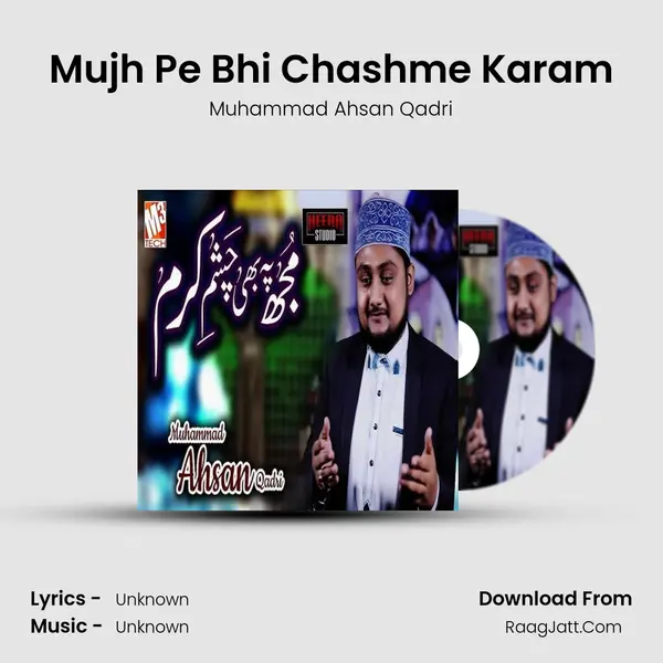 Mujh Pe Bhi Chashme Karam - Single - Muhammad Ahsan Qadri