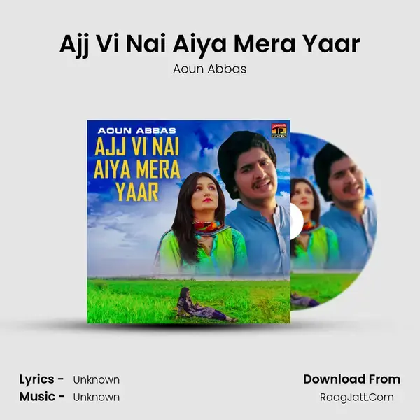 Ajj Vi Nai Aiya Mera Yaar mp3 song