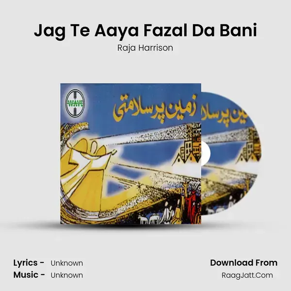 Jag Te Aaya Fazal Da Bani Song mp3 | Raja Harrison