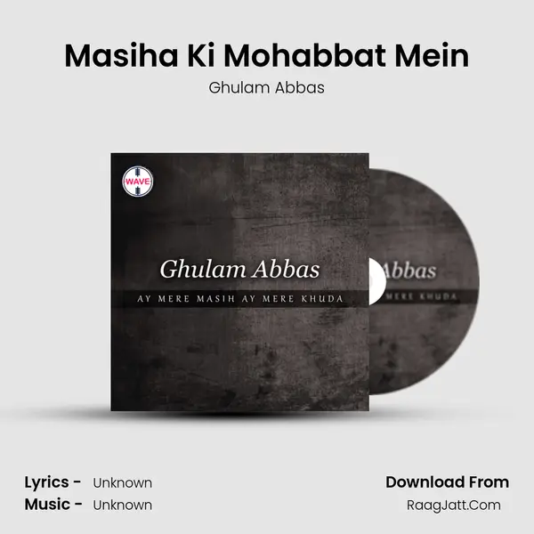 Masiha Ki Mohabbat Mein Song mp3 | Ghulam Abbas