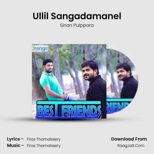 Ullil Sangadamanel Song mp3 | Sinan Pulppara