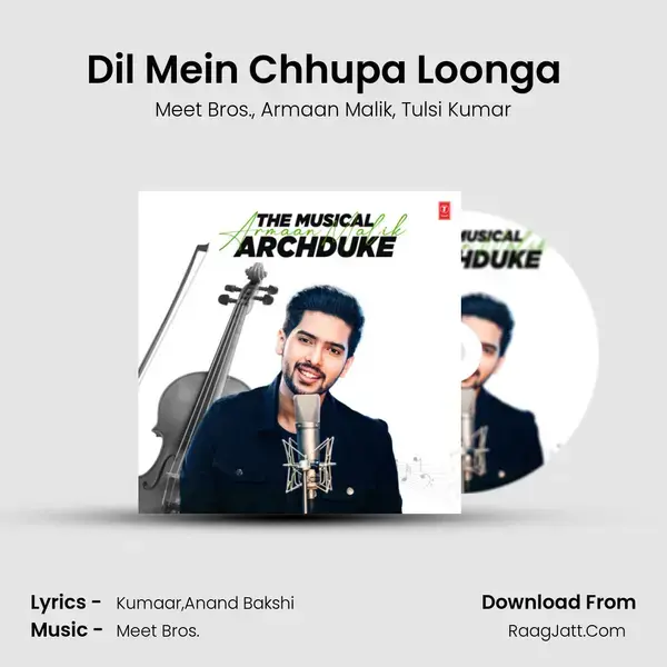 Dil Mein Chhupa Loonga (From Wajah Tum Ho) (feat. Armaan Malik, Tulsi Kumar) mp3 song