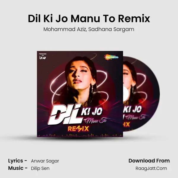 Dil Ki Jo Manu To Remix mp3 song