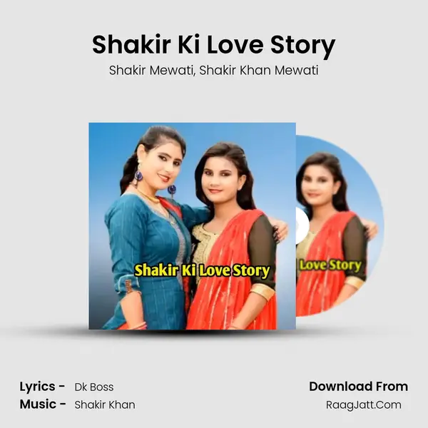 Shakir Ki Love Story mp3 song