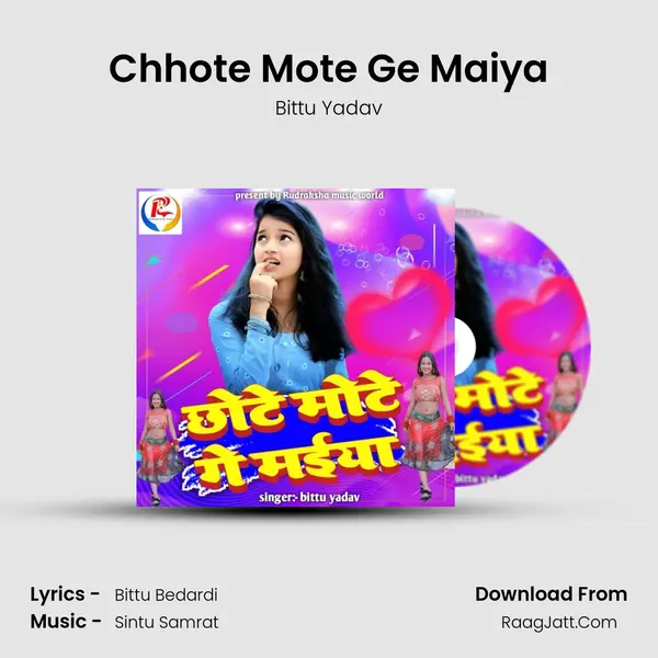 Chhote Mote Ge Maiya mp3 song