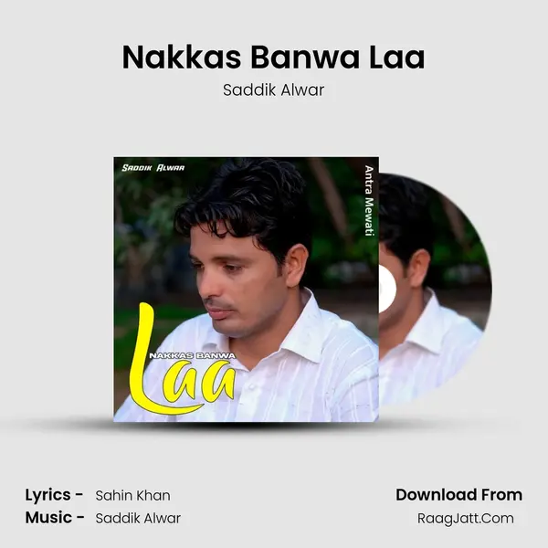 Nakkas Banwa Laa mp3 song