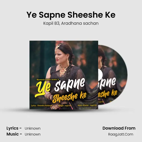 Ye Sapne Sheeshe Ke Song mp3 | Kapil B3