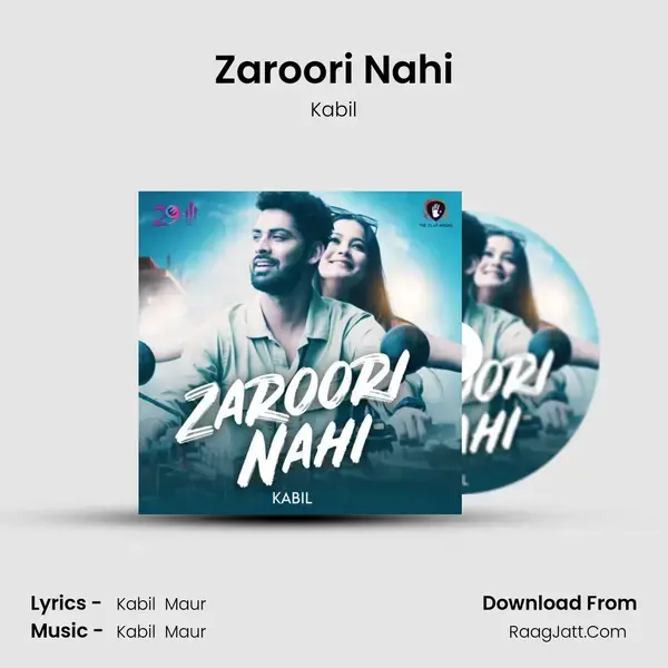 Zaroori Nahi - Kabil Maur