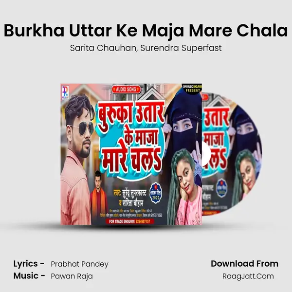 Burkha Uttar Ke Maja Mare Chala mp3 song