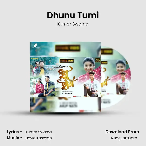 Dhunu Tumi Song mp3 | Kumar Swarna