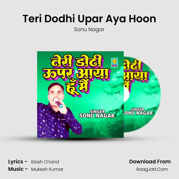 Teri Dodhi Upar Aya Hoon Song mp3 | Sonu Nagar