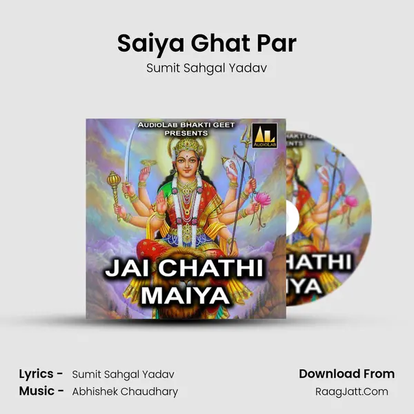 Saiya Ghat Par Song mp3 | Sumit Sahgal Yadav