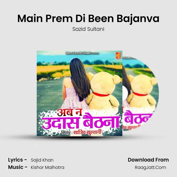 Main Prem Di Been Bajanva Song mp3 | Sazid Sultani