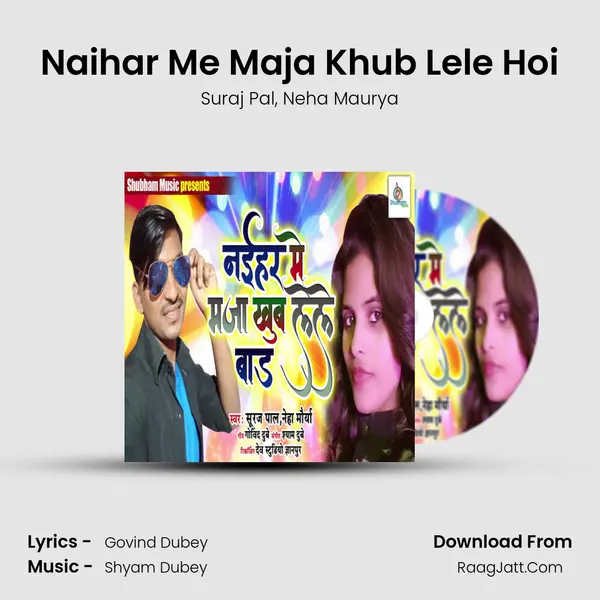 Naihar Me Maja Khub Lele Hoi Song mp3 | Suraj Pal