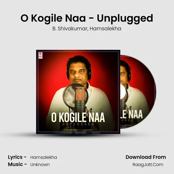 O Kogile Naa - Unplugged - B. Shivakumar