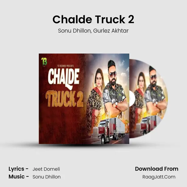 Chalde Truck 2 mp3 song