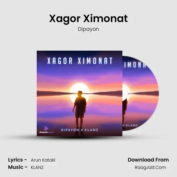 Xagor Ximonat Song mp3 | Dipayon