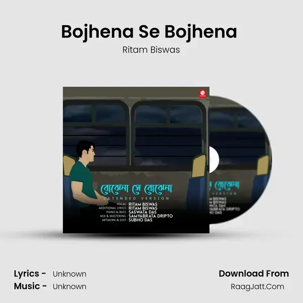 Bojhena Se Bojhena (Extended) - Ritam Biswas