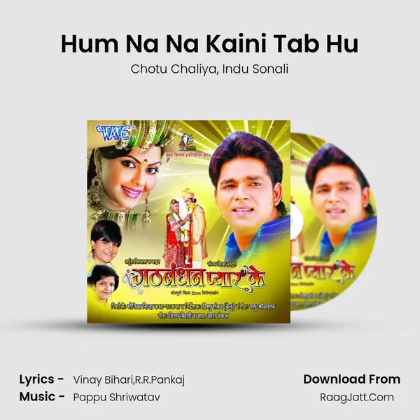 Hum Na Na Kaini Tab Hu Song mp3 | Chotu Chaliya