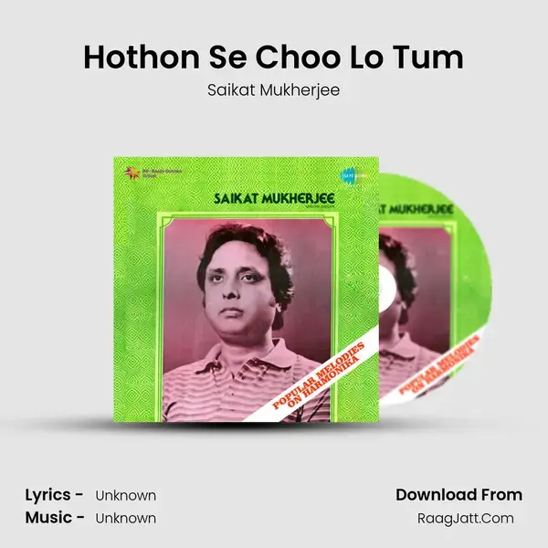 Hothon Se Choo Lo Tum Song mp3 | Saikat Mukherjee