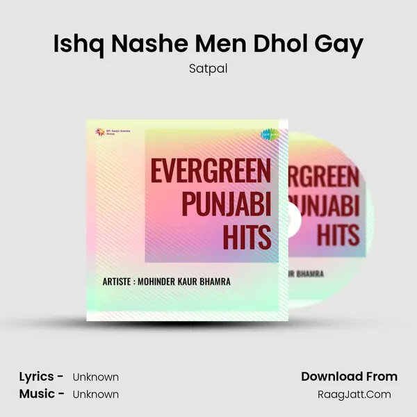 Ishq Nashe Men Dhol Gay Song mp3 | Satpal