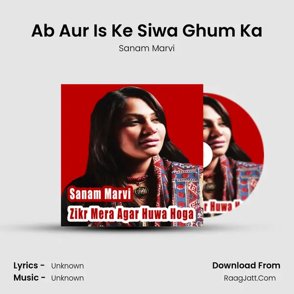 Ab Aur Is Ke Siwa Ghum Ka Song mp3 | Sanam Marvi