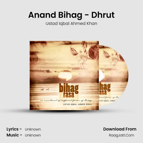 Anand Bihag - Dhrut Song mp3 | Ustad Iqbal Ahmed Khan