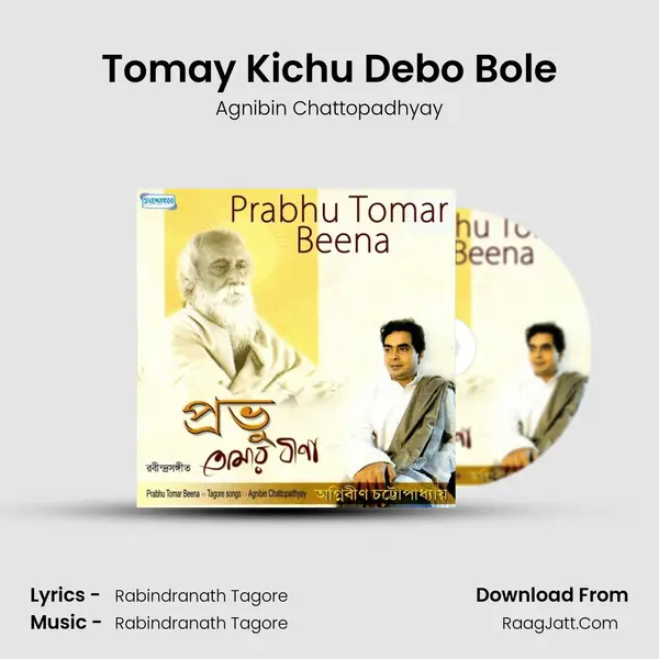 Tomay Kichu Debo Bole Song mp3 | Agnibin Chattopadhyay