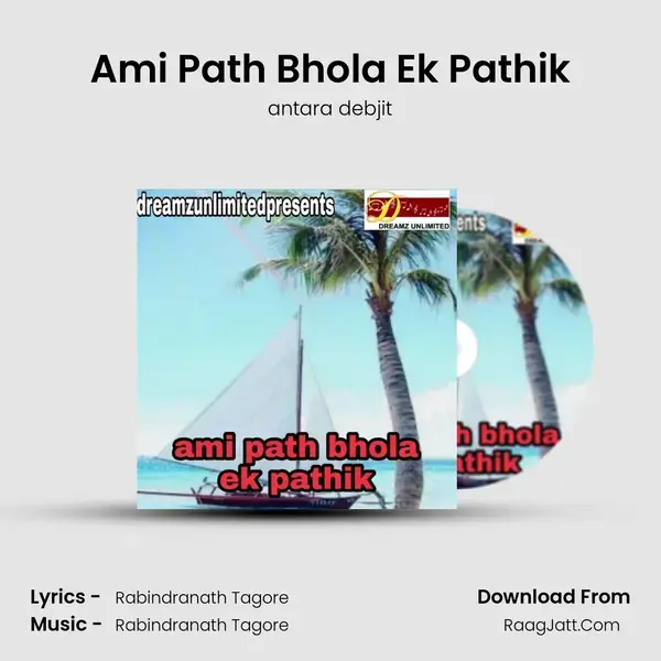 Ami Path Bhola Ek Pathik - antara debjit