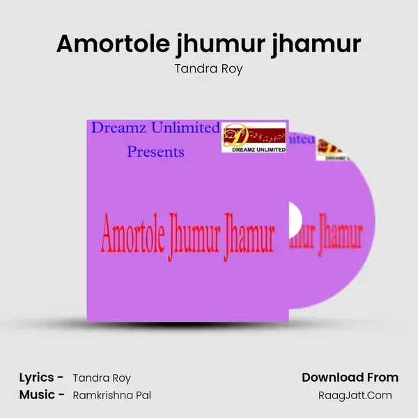 Amortole jhumur jhamur Song mp3 | Tandra Roy