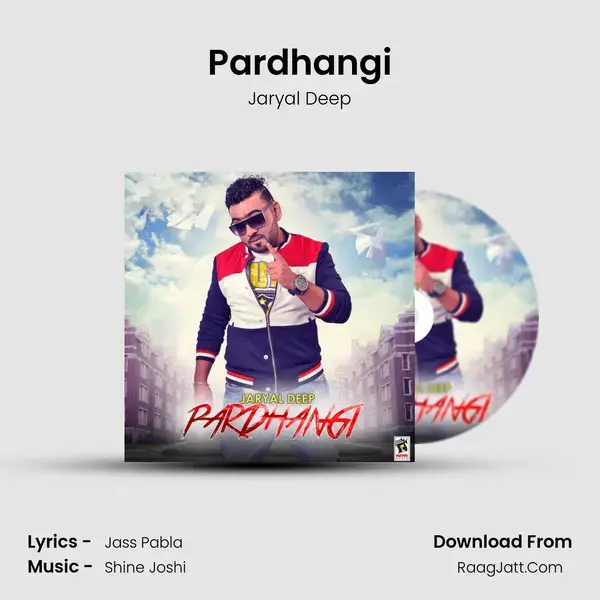 Pardhangi Song mp3 | Jaryal Deep