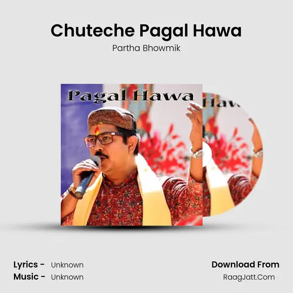 Chuteche Pagal Hawa Song mp3 | Partha Bhowmik