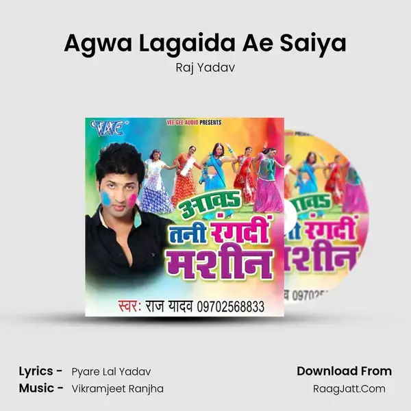 Agwa Lagaida Ae Saiya Song mp3 | Raj Yadav