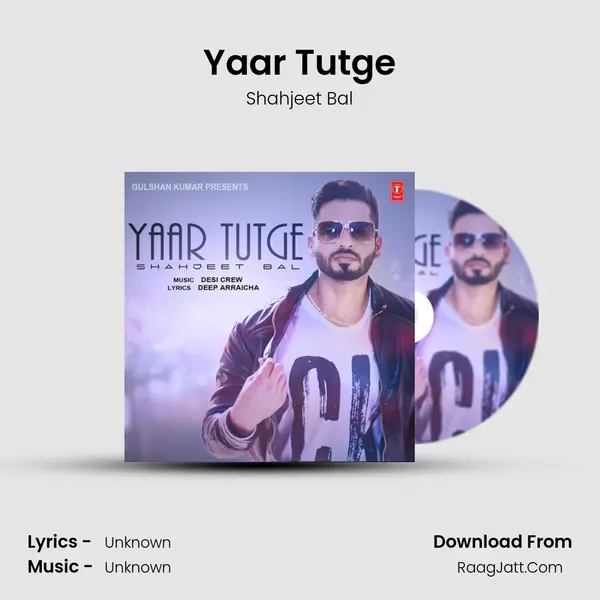 Yaar Tutge - Shahjeet Bal