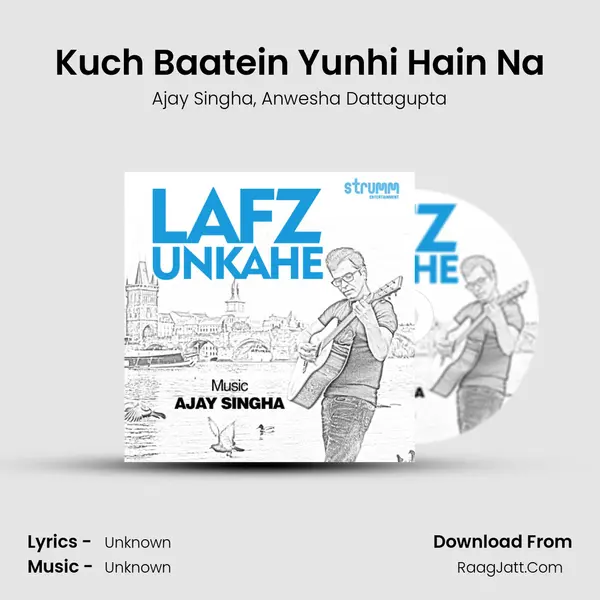 Kuch Baatein Yunhi Hain Na Song mp3 | Ajay Singha