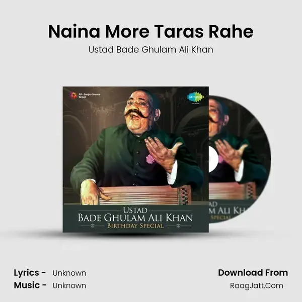 Naina More Taras Rahe Song mp3 | Ustad Bade Ghulam Ali Khan