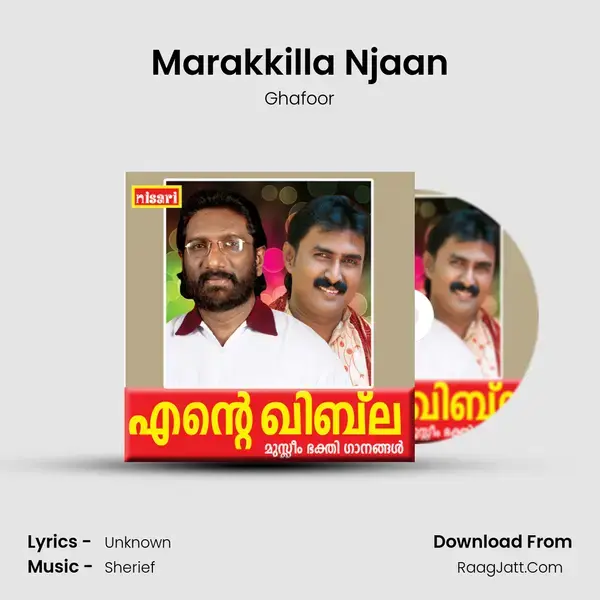 Marakkilla Njaan Song mp3 | Ghafoor