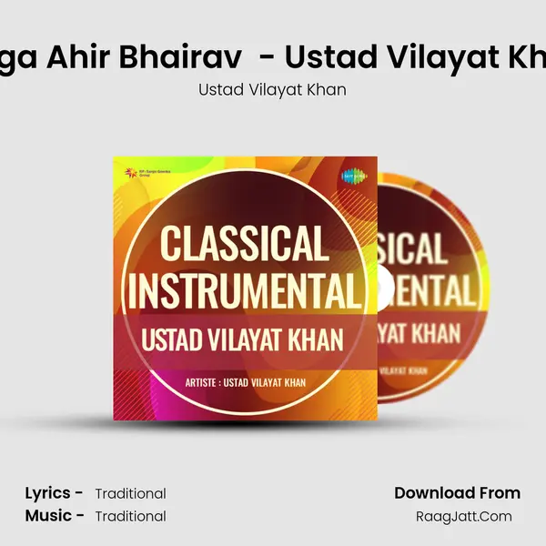 Raga Ahir Bhairav (Alap Gat) - Ustad Vilayat Khan mp3 song