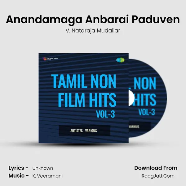 Anandamaga Anbarai Paduven mp3 song