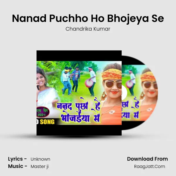 Nanad Puchho Ho Bhojeya Se Song mp3 | Chandrika Kumar