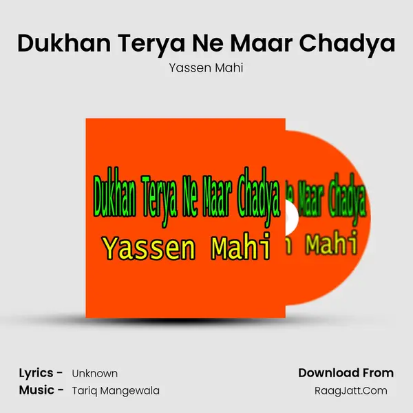 Dukhan Terya Ne Maar Chadya mp3 song