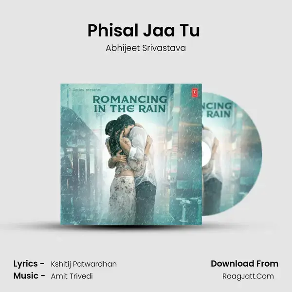 Phisal Jaa Tu (From Haseen Dillruba) mp3 song