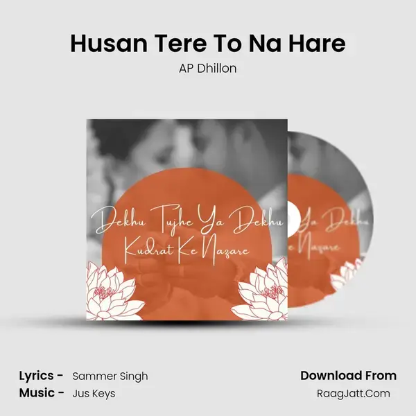 Husan Tere To Na Hare Song mp3 | AP Dhillon