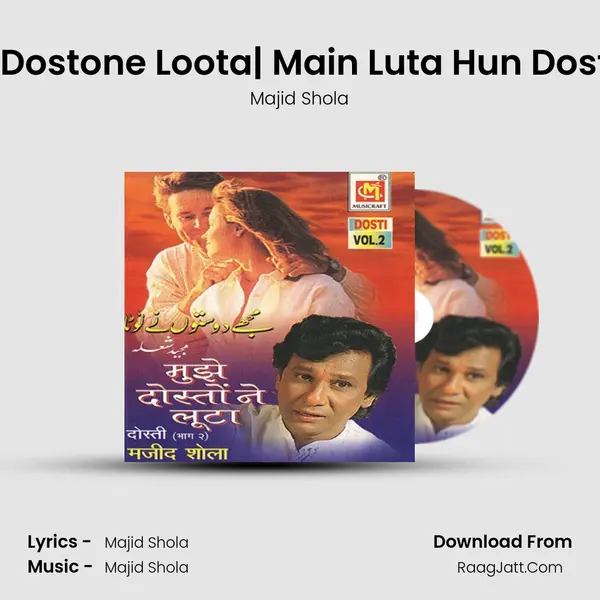 Mujhe Dostone Loota| Main Luta Hun Dosti Main mp3 song